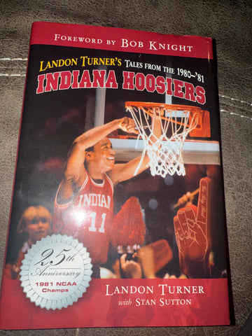 Landon Turner Autographed Tales From The 1980-81 Indiana Hoosiers HB Book