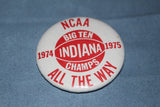 1974-75 Indiana University Basketball Pinback Button, Big Ten Champs, NCAA All the Way - Vintage Indy Sports