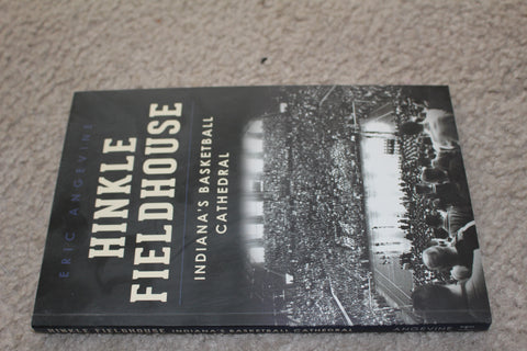 Hinkle Fieldhouse Indiana's Basketball Cathedral Paperback Book